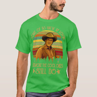 Einige von uns wuchsen auf und liebten Gunsmoke Th T-Shirt