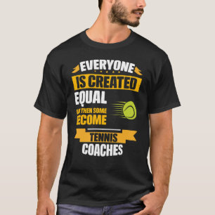 Einige werden Tennis Coaches Funny T-Shirt