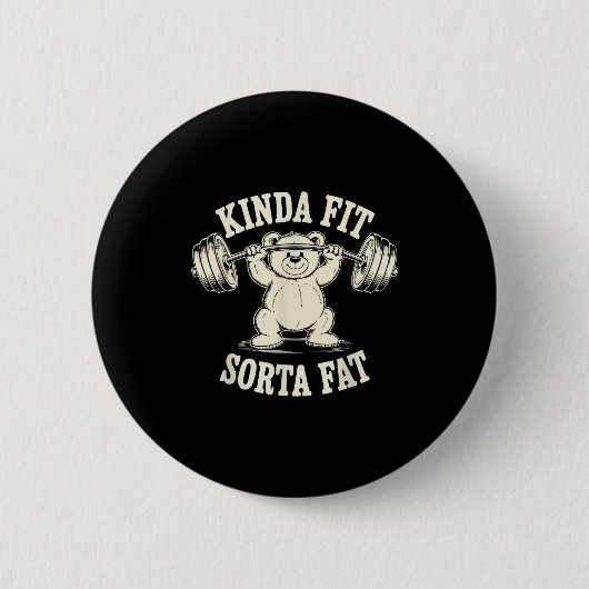 Einigermaßen Fit Ein Bisschen Fett Lustiger Fitnes Button (Vorderseite)