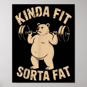 Einigermaßen fit, irgendwie fett - Lustiger Fitnes Poster