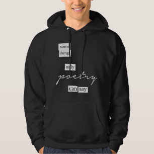 Einiges, was nur die Poesie sagen kann - Poesie-Ma Hoodie