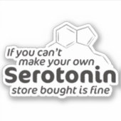 Einkauf Serotonin ist gut Aufkleber (Vorderseite)