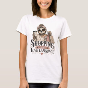 Einkaufen ist meine Liebessprache Lustiges Sloth-M T-Shirt