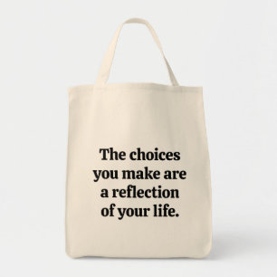 Einkaufstasche mit der Aufschrift Choices You Make