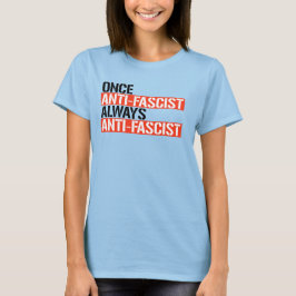 EINMAL ANTIFASKIST IMMER ANTIFASKIST T-Shirt