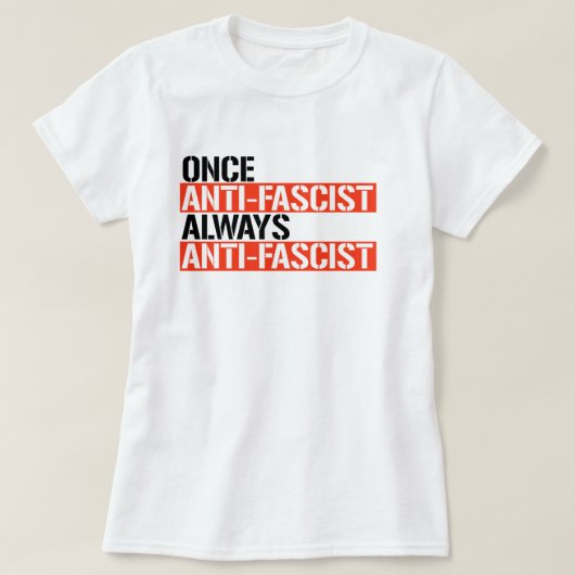 EINMAL ANTIFASKIST IMMER ANTIFASKIST T-Shirt (Design vorne)