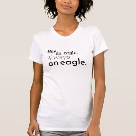Einmal ein Adler, immer ein Adler. Inspirierend T-Shirt