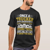 Einmal ein LKW immer ein LKW-Fahrer T-Shirt (Vorderseite)