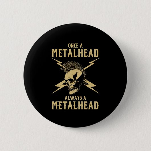 Einmal ein Metalhead immer ein Geschenk eines Meta Button (Vorderseite)