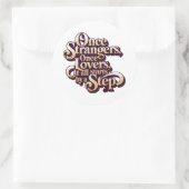 Einmal Fremde Liebhaber Schritt Zitat  Runder Aufkleber (Tasche)