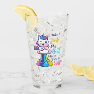 Einmal Furz ich nicht, dass mein Hintern dir einen Glas