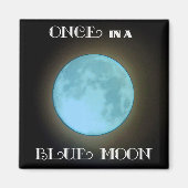 "Einmal in einem blauen Mond" Magnet (Vorne)