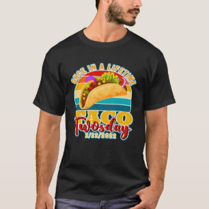 Einmal in einem Lifetime Taco Dienstag 2222 Alle 2 T-Shirt