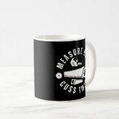 Einmal messen, zweimal fluchen kaffeetasse (VorderseiteRechts)