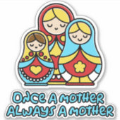 Einmal Mutter, immer Mutter Aufkleber (Vorderseite)