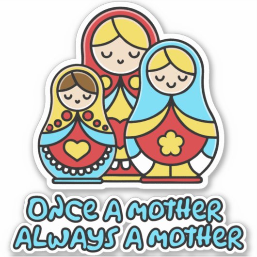 Einmal Mutter, immer Mutter Aufkleber (Vorderseite)