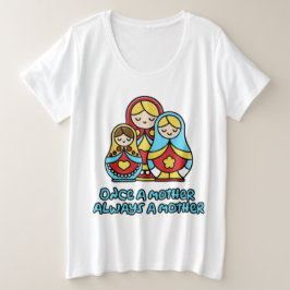 Einmal Mutter, immer Mutter Große Größe T-Shirt