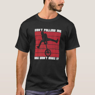 Einradangebot für einen Einradfahrer T-Shirt
