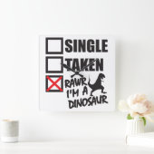 Eins. Nehmen Sie. RAWR Ich bin ein Dinosaurier Quadratische Wanduhr (Zuhause)