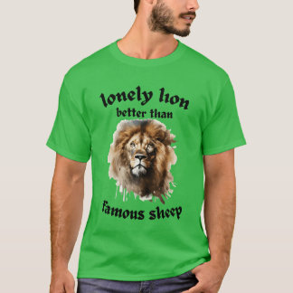 einsamer Löwe Zitat lustig T-Shirt