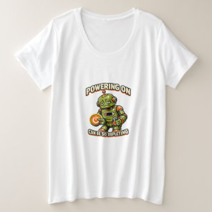 Einschalten kann so erschöpfend sein Roboter Große Größe T-Shirt