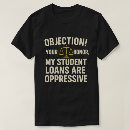 Einspruch! Ehre, meine Studentendarlehen sind Wide T-Shirt (Design vorne)