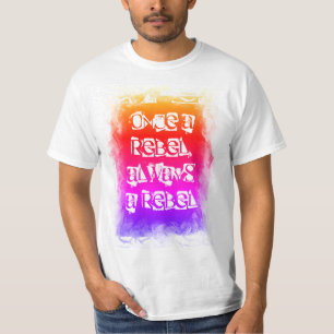 Einst ein Rebell, immer ein Rebell T-Shirt