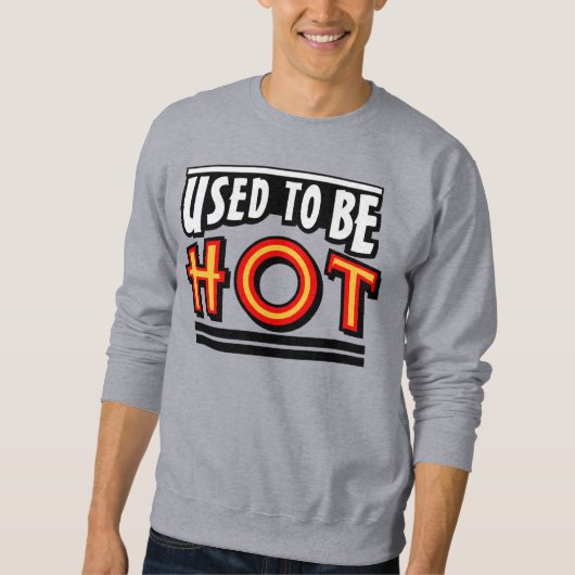 Einst war ich heißes Männer Basic Sweatshirt (Vorderseite)