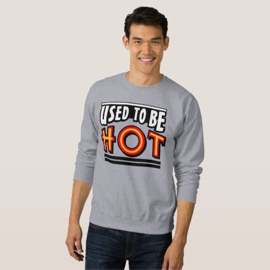 Einst war ich heißes Männer Basic Sweatshirt (Vorne ganz)