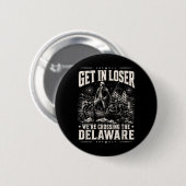 Einsteigen, wir überqueren den Delaware 4. Juli Vi Button (Vorne & Hinten)