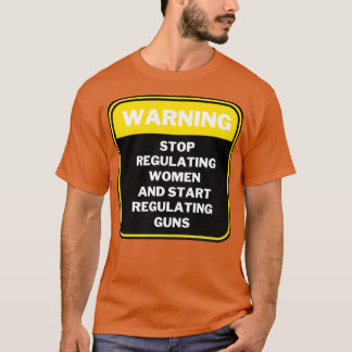 Einstellung der Regulierung von Frauen und Beginn  T-Shirt