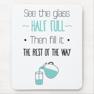 Einstellungsglas halb voll Motivationslebenszitat Mousepad