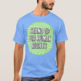 Eintreten für Menschenrechte T-Shirt
