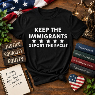 Einwanderer behalten Abschiebung Rassist Anti-Rass T-Shirt