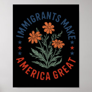 Einwanderer machen Amerika großartig Florale Blume Poster
