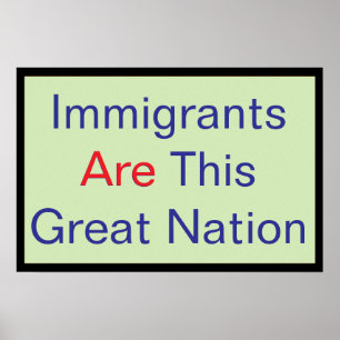 Einwanderer SIND diese Große Nation Poster
