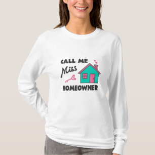 Einweihungsparty Nennen Sie mich Frau Hausbesitzer T-Shirt