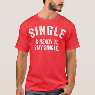 Einzelgänger und bereit, es zu bleiben T-Shirt