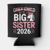 Einzelkind durchgestrichen große Schwester 2026 Sc Dosenkühler (Vorderseite)