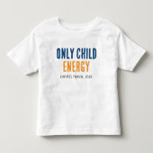 Einzelkind-Energie-Schwangerschaftsankündigung-Gag Kleinkind T-shirt (Vorderseite)