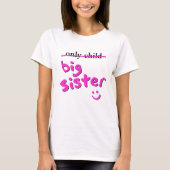 Einzelkind/große Schwester T-Shirt (Vorderseite)