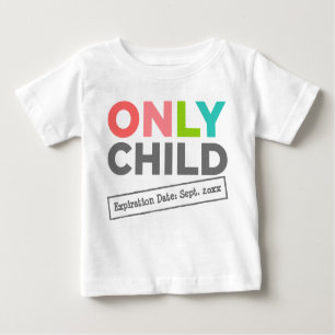 Einzelkind-Verfallsdatum [Ihr Datum] Baby T-shirt