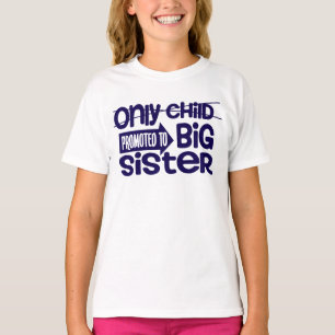 Einzelkind zur großen Schwester befördert Ankündig T-Shirt