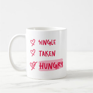 Einzelner Genommen Hungrig Lustige Beziehungszitat Kaffeetasse