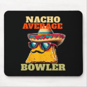 Einzigartig Nacho Average Bowler Zehn Button Bowle Mousepad (Vorne)