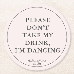 Einzigartig rosa Bitte nimm meinen Drink nicht. Runder Pappuntersetzer