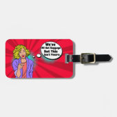 Einzigartig Wir haben alle Gepäck got, aber das is Gepäckanhänger (Vorderseite horizontal)