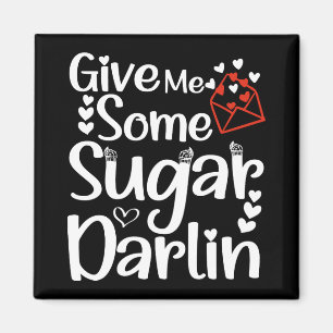 Einzigartige moderne Gib mir Zucker Darling Ehefra Magnet