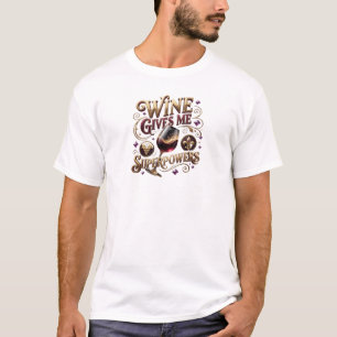Einzigartige WINE SUPERPOWERS Originaldesign T-Shirt