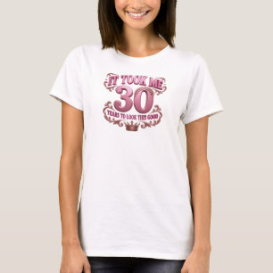 Einzigartiger Pink TOOK 30 LOOK GOOD Stil Statemen T-Shirt